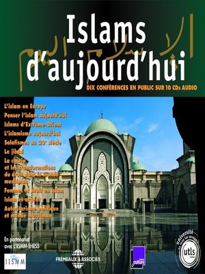 cover image of Islams d'aujourd'hui. 10 conférences publiques de l'Université de Tous Les Savoirs